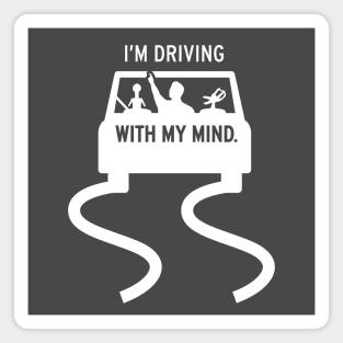 Driving With My Mind Magnet
